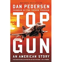 TOPGUN: The Legacy: The Complete History of TOPGUN and Its Impact